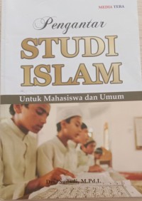Image of Pengantar studi Islam untuk mahasiswa dan umum