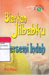 Image of Biarkan Jilbabku Bersemi Indah