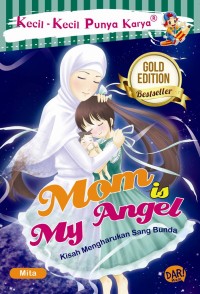 Image of Kecil-Kecil Punya Karya Mom is My Angel