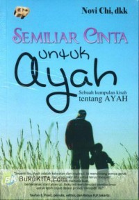 Image of Semiliar Cinta untuk Ayah Sebuah Kumpulan Kisah tentang Ayah